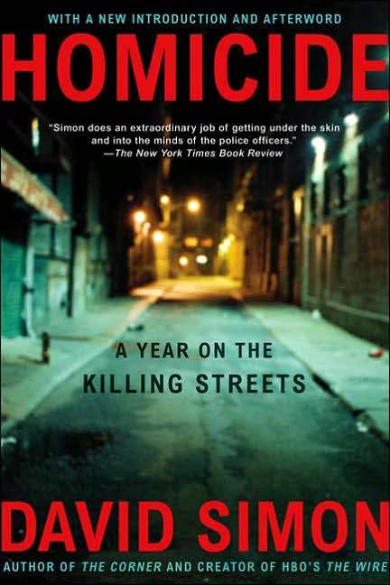 Homicide: A Year on the Killing Streets David Simon