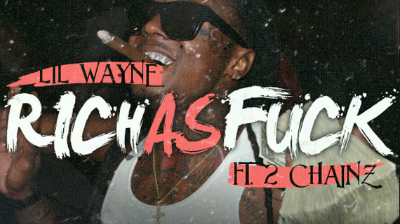 Lil-Wayne-Rich-As-Fuck-Ft.-2-Chainz-570x320
