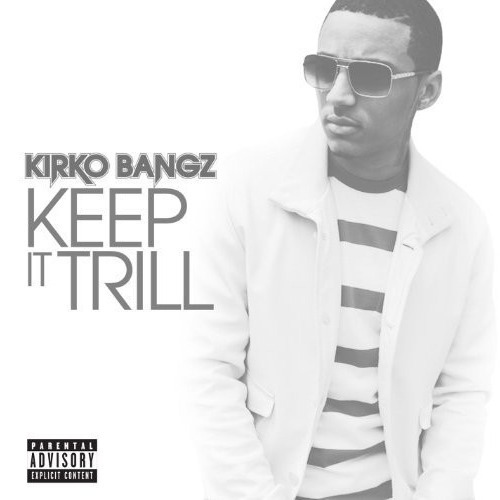kirko-bangz-keep-it-trill