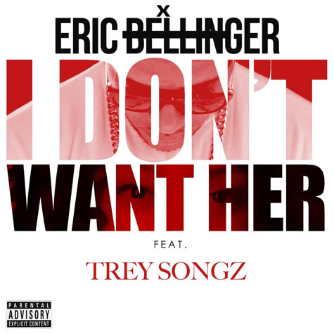 trey-i-dont-want-her