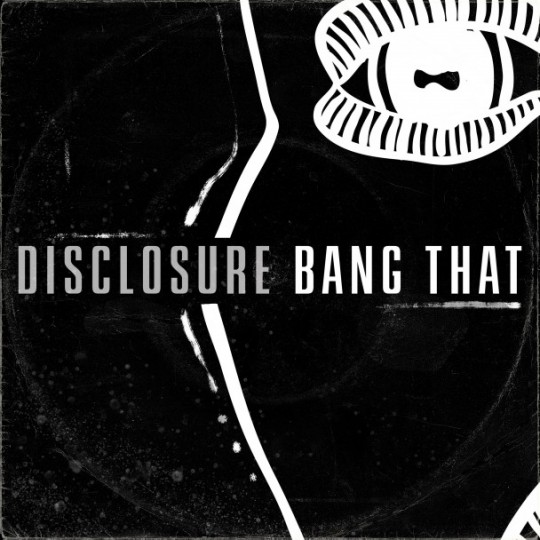 Disclosure-Bang-That-608x608