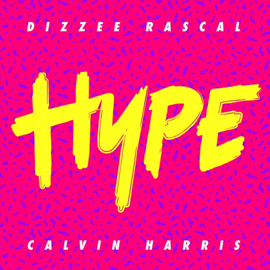 Dizzee Rascal & Calvin Harris - Hype